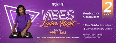 Vibes Ladies Night  @ Noche Chill Out Lounge Millenium Hotel