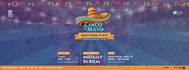 Cinco de Mayo Pool Party @ Aloft Abu Dhabi